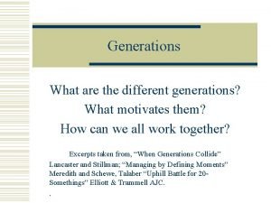 Generations What are the different generations What motivates