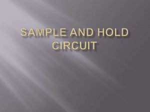 Sampleandhold SH is an important analog building block