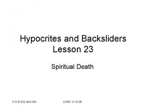 Hypocrites and Backsliders Lesson 23 Spiritual Death H