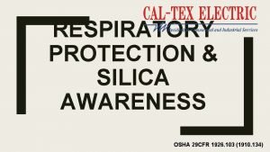 RESPIRATORY PROTECTION SILICA AWARENESS OSHA 29 CFR 1926