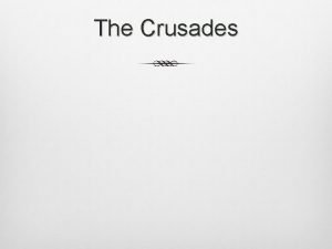The Crusades Pope Urban II Rough chronology of