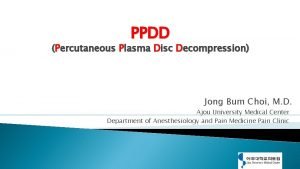 Plasma disc decompression