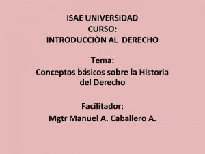 ISAE UNIVERSIDAD CURSO INTRODUCCIN AL DERECHO Tema Conceptos