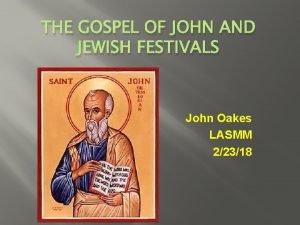 THE GOSPEL OF JOHN AND JEWISH FESTIVALS John