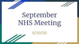 September NHS Meeting 91019 Welcome back members 2019