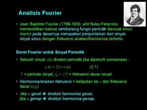 Analisis Fourier Jean Baptiste Fourier 1768 1830 ahli
