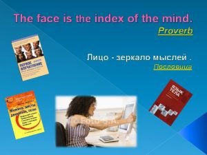 The face is the index of the mind