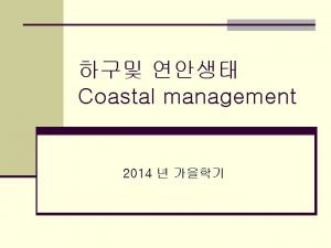 Coastal management 2014 Estuarine geomorphology and physical oceanography