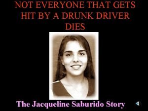 Not everyone who gets hit by a drunk driver dies