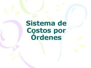 Sistema de Costos por rdenes Introduccin Antes de