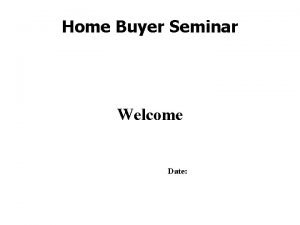Home buyer seminar template