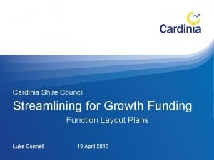 Cardinia Shire Council Streamlining for Growth Funding Function