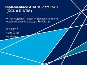 1 Implementace ACARS datalinku DCL a DATIS XV