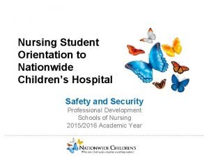 Nursing Student Orientation to Nationwide Childrens Hospital Safety