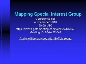 Mapping Special Interest Group Conference call 4 November