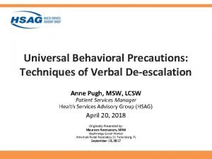 Universal Behavioral Precautions Techniques of Verbal Deescalation Anne