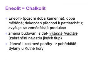 Eneolit Chalkolit Eneolit pozdn doba kamenn doba mdn