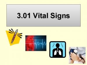 3 01 Vital Signs Vital Signs Provide information