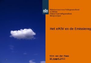 Het e MJV en de Emissiereg 1 Wim