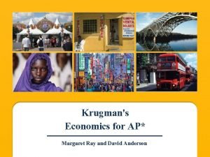 Krugmans Economics for AP Margaret Ray and David