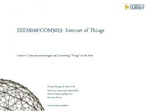 EEEM 048COM 3023 Internet of Things Lecture 7