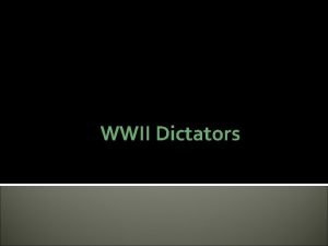 WWII Dictators Totalitarian Government Totalitarianism Theory of government