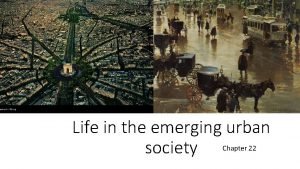Chapter 22 life in the emerging urban society