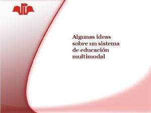 Algunas ideas sobre un sistema de educacin multimodal