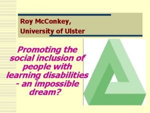 Roy Mc Conkey University of Ulster Promoting the