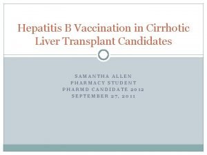 Hepatitis B Vaccination in Cirrhotic Liver Transplant Candidates