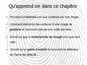 Quapprendon dans ce chapitre Pourquoi sintresseton aux contours