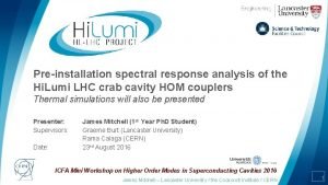 Preinstallation spectral response analysis of the Hi Lumi