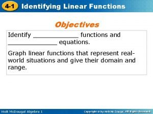 4 1 Identifying Linear Functions Objectives Identify functions