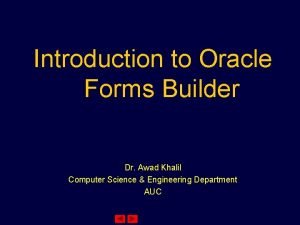 1 Introduction to Oracle Forms Builder Dr Awad