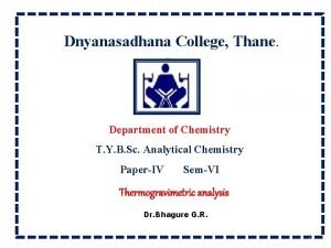 Dnyanasadhana College Thane hhh Department of Chemistry T