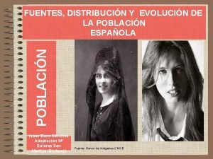 POBLACIN FUENTES DISTRIBUCIN Y EVOLUCIN DE LA POBLACIN