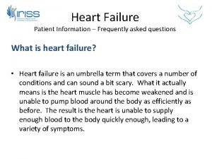 Heart Failure Patient Information Frequently asked questions What