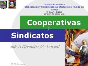 Jornada Acadmica Globalizacin y Flexibilidad sus efectos en