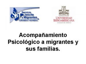Acompaamiento Psicolgico a migrantes y sus familias ESTRUCTURA