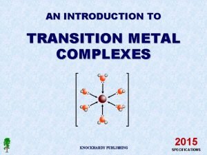 AN INTRODUCTION TO TRANSITION METAL COMPLEXES KNOCKHARDY PUBLISHING