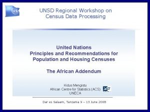 UNSD Regional Workshop on Census Data Processing United