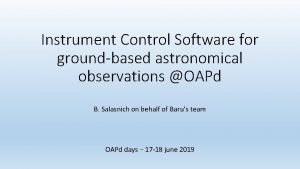 Instrument Control Software for groundbased astronomical observations OAPd