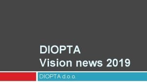 DIOPTA Vision news 2019 DIOPTA d o o