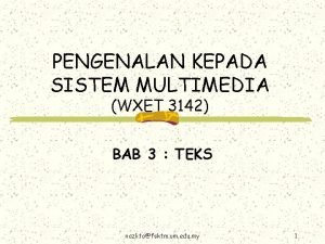 PENGENALAN KEPADA SISTEM MULTIMEDIA WXET 3142 BAB 3