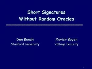 Short Signatures Without Random Oracles Dan Boneh Xavier