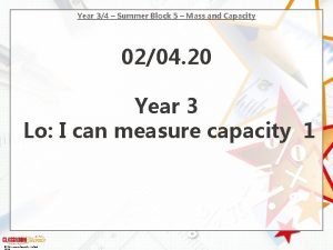 Year 34 Summer Block 5 Mass and Capacity