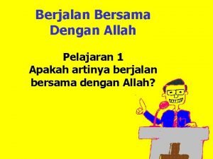 Berjalan Bersama Dengan Allah Pelajaran 1 Apakah artinya