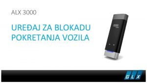 ALX 3000 UREAJ ZA BLOKADU POKRETANJA VOZILA ALX