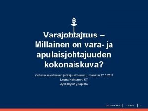 Varajohtajuus Millainen on vara ja apulaisjohtajuuden kokonaiskuva Varhaiskasvatuksen