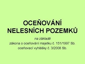 OCEOVN NELESNCH POZEMK na zklad zkona o oceovn